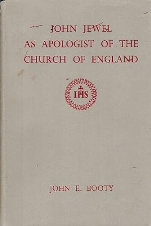 Immagine del venditore per JOHN JEWEL AS APOLOGIST OF THE CHURCH OF ENGLAND. venduto da Sainsbury's Books Pty. Ltd.