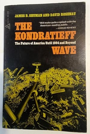 Bild des Verkufers fr The Kondratieff Wave. The Future of America until 1984 and Beyond. zum Verkauf von Plurabelle Books Ltd