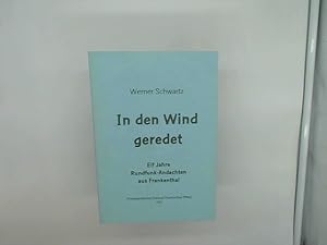 Imagen del vendedor de In den Wind geredet, Elf Jahre Rundfunk-Andachten aus Frankenthal, a la venta por Das Buchregal GmbH