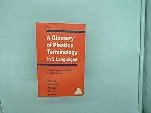 Bild des Verkufers fr A Glossary of Plastics Terminology in 5 langagues zum Verkauf von Das Buchregal GmbH