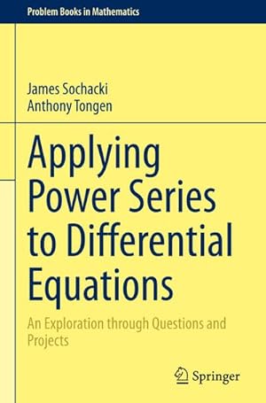 Immagine del venditore per Applying Power Series to Differential Equations : An Exploration through Questions and Projects venduto da AHA-BUCH GmbH