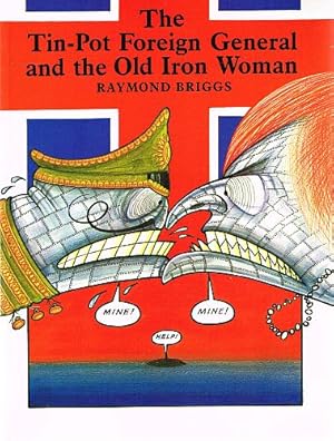 Imagen del vendedor de THE TIN-POT FOREIGN GENERAL AND THE OLD IRON WOMAN. a la venta por Sainsbury's Books Pty. Ltd.