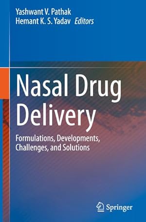 Bild des Verkufers fr Nasal Drug Delivery : Formulations, Developments, Challenges, and Solutions zum Verkauf von AHA-BUCH GmbH