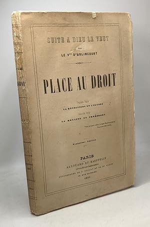 Seller image for Place au droit: Premire partie: La Rvolution et l'Elyse - Seconde partie: La Royaut et Frohsdorf - Suite  Dieu le veut - 3e dition for sale by crealivres