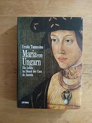 Imagen del vendedor de Maria von Ungarn - Ein Leben im Dienst der Casa de Austria a la venta por Antiquariat Birgit Gerl