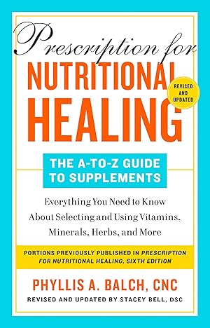 Bild des Verkufers fr Prescription for Nutritional Healing: The A-Z Guide to Supplements, 6th Edition: Everything You Need to Know about Selecting and Using Vitamins, Miner zum Verkauf von moluna