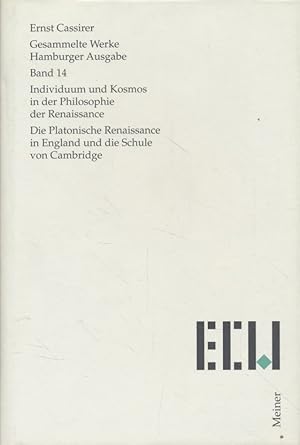 Seller image for Ernst Cassirer: Individuum und Kosmos in der Philosophie der Renaissance: Die Platonische Renaissance in England und die Schule von Cambridge. Gesammelte Werke, Hamburger Ausgabe, 14. for sale by Fundus-Online GbR Borkert Schwarz Zerfa