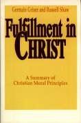 Bild des Verkufers fr Fulfillment in Christ: A Summary of Christian Moral Principles zum Verkauf von WeBuyBooks