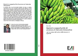 Bild des Verkufers fr Opzioni e opportunit di accesso al mercato innovative: per la catena del valore delle banane in Uganda zum Verkauf von WeBuyBooks