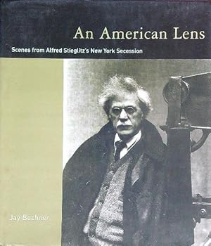 Imagen del vendedor de An American Lens: Scenes from Alfred Stieglitz's New York Secession a la venta por Miliardi di Parole