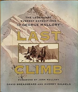 Last Climb. The Legendary Everest Expeditions of George Mallory