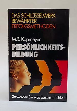 Seller image for Persnlichkeitsbildung. So werden Sie, was Sie sein mchten. Das Schlsselwerk bewhrter Erfolgsmethoden for sale by Der Buchfreund