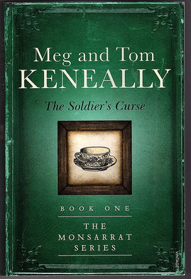 Image du vendeur pour The Soldier's Curse [Monsarrat Book 1] by Meg Keneally and Tom Keneally mis en vente par Book Merchant Bookstore