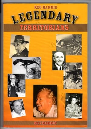 Legendary Territorians by Reg Harris