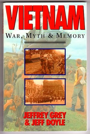 Vietnam: War, Myth, and Memory: Comparative Perspectives on Australia's War in Vietnam edited by ...