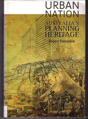 Imagen del vendedor de Urban Nation: Australia's Planning Heritage by Robert Freestone a la venta por Book Merchant Bookstore
