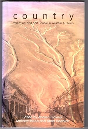 Imagen del vendedor de Country: Visions of Land and People edited by Andrea Gaynor, Mathew Trinca and Anna Haebich a la venta por Book Merchant Bookstore