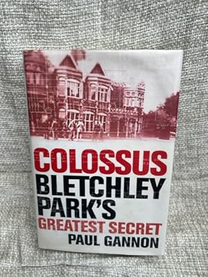 Colossus: Bletchley Parks Greatest Secret