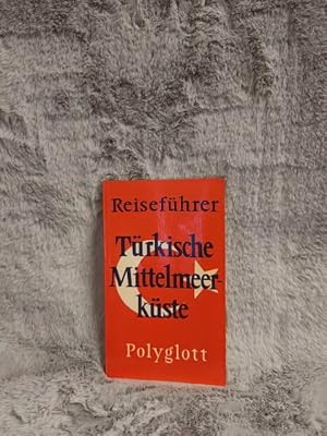 Seller image for Trkische Mittelmeerkste. [Kurt Wilhelm Blohm. Ill.: Margit Rein ; Ib Withen. Kt. u. Plne: Franz Huber ; Gert Oberlnder] / Polyglott-Reisefhrer ; 87 for sale by TschaunersWelt