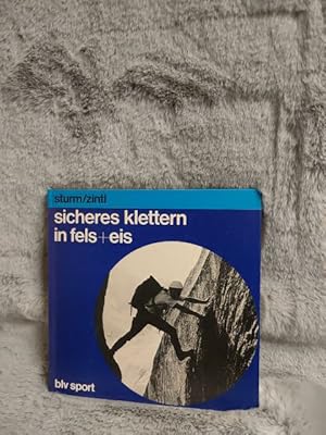 Imagen del vendedor de sicheres klettern in fels und eis. gnter sturm; fritz zintl / blv-sport a la venta por TschaunersWelt