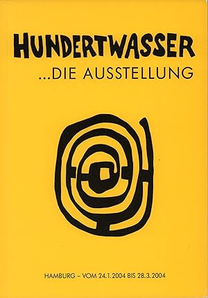 Bild des Verkufers fr Hundertwasser .die Ausstellung. 24. Januar bis 28. Mrz 2004, Hamburg, Kaufmannshaus. zum Verkauf von Antiquariat Reinhold Pabel