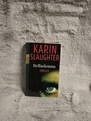 Image du vendeur pour Belladonna : Thriller. Karin Slaughter. Dt. von Teja Schwaner / Rororo ; 25324 mis en vente par TschaunersWelt