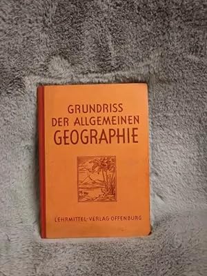 Bild des Verkufers fr Grundriss der Allgemeinen Geographie (Offenburger erdkundliches Unterrichtswerk). zum Verkauf von TschaunersWelt