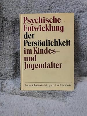 Bild des Verkufers fr Psychische Entwicklung der Persnlichkeit im Kindes- und Jugendalter. Akad. d. Pdag. Wiss. d. Dt. Demokrat. Republik. Autorenkollektiv unter Leitung von Adolf Kossakowski. Gustav-Wilhelm Bathke . zum Verkauf von TschaunersWelt