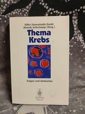 Seller image for Thema Krebs : Fragen und Antworten. Hilke Stamatiadis-Smidt ; Almuth Sellschopp (Hrsg.). Autoren: Grit Brettschneider . for sale by TschaunersWelt