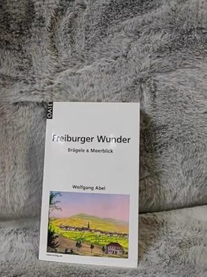 Seller image for Freiburger Wunder : Brgele & Meerblick. for sale by TschaunersWelt