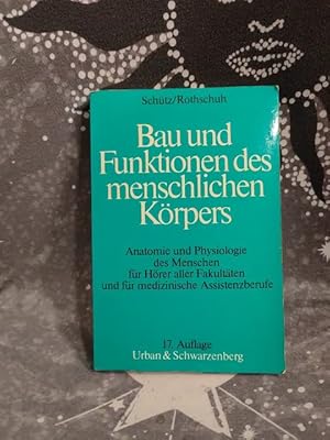 Imagen del vendedor de Bau und Funktionen des menschlichen Krpers : Anatomie und Physiologie des Menschen fr Hrer aller Fakultten und fr medizinische Assistenzberufe. Erich Schtz ; Karl E. Rothschuh a la venta por TschaunersWelt