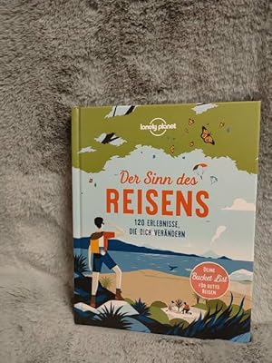 Seller image for Der Sinn des Reisens : 120 Erlebnisse, die dich verndern : Deine Bucket List fr gutes Reisen. Autoren: Dora Ball, Sarah Barrell, Ray Bartlett, Sarah Baxter, Kerry Christiani, Rucy Cui, Megan Eaves, Janine Eberle [und 17 weitere] ; bersetzerin: Marion Matthus for sale by TschaunersWelt