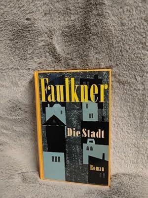 Seller image for Die Stadt : Roman. William Faulkner. [Dt. v. Elisabeth Schnack] for sale by TschaunersWelt