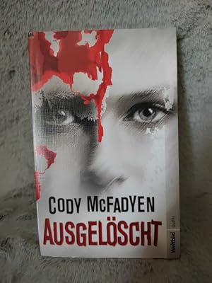 Seller image for Ausgelscht : Thriller. Cody McFadyen. Aus dem Engl. von Angela Koonen und Dietmar Schmidt / Weltbild quality for sale by TschaunersWelt