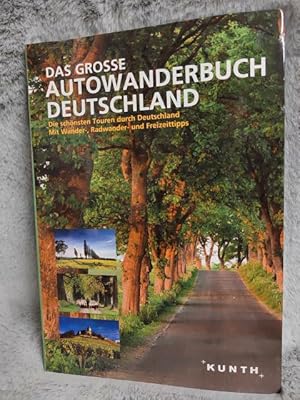 Seller image for Das groe Autowanderbuch Deutschland : die schnsten Touren durch Deutschland ; mit Wander-, Radwander- und Freizeittipps. [Text: Natascha Albus .] for sale by TschaunersWelt