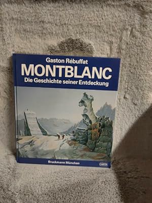 Bild des Verkufers fr Montblanc : d. Geschichte seiner Entdeckung. Gaston Rbuffat. Hrsg. von Alex Lucchesi. Dt. bers. von Matthias Wolf / Carta zum Verkauf von TschaunersWelt