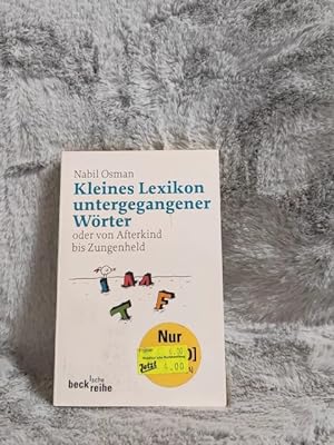 Seller image for Kleines Lexikon untergegangener Wrter oder von Afterkind bis Zungenheld. hrsg. von / Beck'sche Reihe ; 4038 for sale by TschaunersWelt
