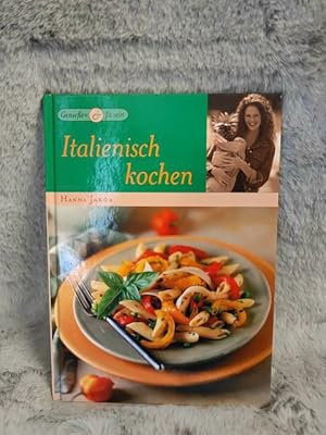 Seller image for Italienisch kochen. Hanna Jakob. [Fotogr. Barbara Bonisolli. Red.: Petra Bachmann ; Cornelia Klaeger] / Genieen & fit sein for sale by TschaunersWelt