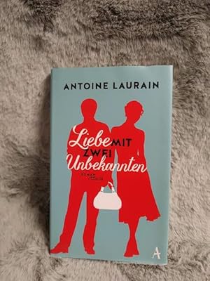 Bild des Verkufers fr Liebe mit zwei Unbekannten : Roman. Antoine Laurain. Aus dem Franz. von Claudia Kalscheuer zum Verkauf von TschaunersWelt