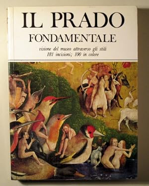 Seller image for IL PRADO FONDAMENTALE. Visione del museo attraverso gli stili. - Madrid 1985 - Muy ilustrado for sale by Llibres del Mirall
