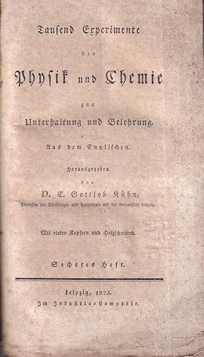 Tausend Experimente der Physik und Chemie zur Unterhaltung und Belehrung. HEFT 6-9 (von 9) in ein...