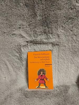 Bild des Verkufers fr Der Struwwelpeter. Heinrich Hoffmann. Engl. Nachdichtung von Mark Twain / Reclams Universal-Bibliothek ; Nr. 8983 zum Verkauf von TschaunersWelt