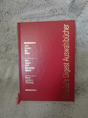 Image du vendeur pour Reader s Digest Auswahlbcher : John Grisham - Der Klient. Mary Higgens Clark - Das Fremde Gesicht / Ron D. Lawrence - Wolfstage (Bestseller-Sonderband) mis en vente par TschaunersWelt