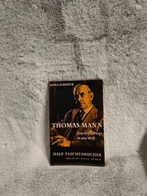Bild des Verkäufers für Thomas Mann : Eine Einführung in sein Werk. Dalp-Taschenbücher ; Bd. 356 zum Verkauf von TschaunersWelt