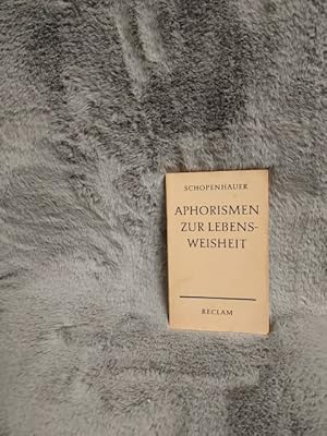 Schopenhauer - Aphorismen zur Lebensweisheit herausgegeben von Arthur Hübscher - Mit einem Vorwor...