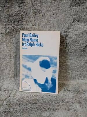 Bild des Verkufers fr Mein Name ist Ralph Hicks : Roman. Dt. von Eva Bornemann / Sammlung Luchterhand ; 169 zum Verkauf von TschaunersWelt