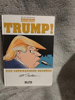 Trump! : eine amerikanische Dramödie : ein Doonesbury Buch. von G.B. Trudeau