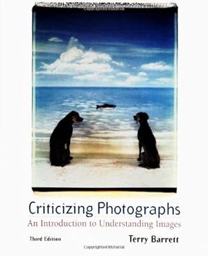 Imagen del vendedor de Criticizing Photographs: An Introduction to Understanding Images a la venta por WeBuyBooks