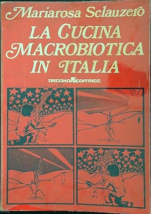 Seller image for La cucina macrobiotica in Italia for sale by Librodifaccia