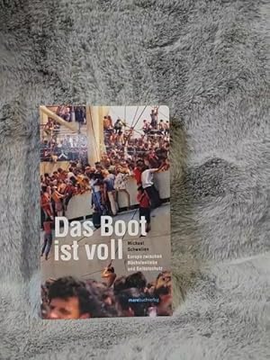 Bild des Verkufers fr Das Boot ist voll : Europa zwischen Nchstenliebe und Selbstschutz. zum Verkauf von TschaunersWelt